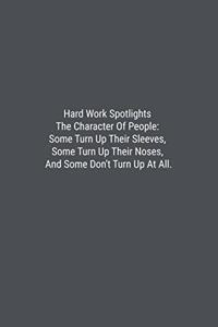 Hard Work Spotlights The Character Of People