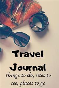 Travel Journal Things To Do, Sites To See, Places To Go
