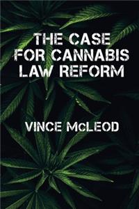 Case For Cannabis Law Reform