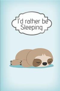 I'd rather be sleeping