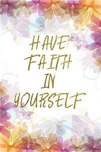 Have Faith In Yourself