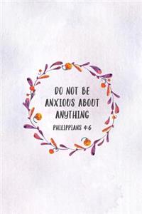 Do Not Be Anxious About Anything Philippians 4