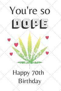 You're So Dope Happy 70th Birthday