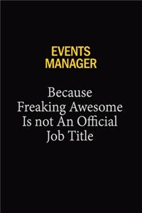 Events Manager Because Freaking Awesome Is Not An Official Job Title