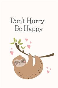 Don't Hurry. Be Happy