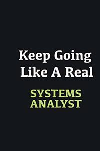 Keep Going Like a Real Systems Analyst