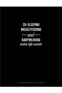 Co-Sleeping Breastfeeding and Babywearing Make Life Easier