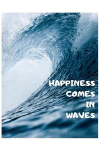 Happiness Comes in Waves