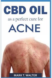 CBD Oil as a Perfect Cure for Acne