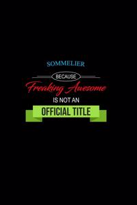 Sommelier Because Freaking Awesome Is Not an Official Title