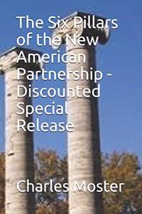 Six Pillars of the New American Partnership - Discounted Special Release