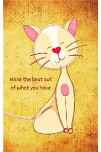Make the best out of what you have