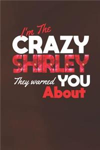 I'm The Crazy Shirley They Warned You About