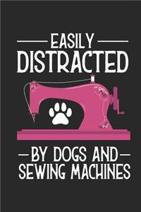 Easily Distracted By Dogs And Sewing Machines