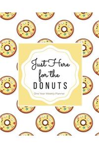 Just Here for the Donuts One Year Weekly Planner