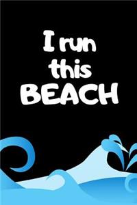 I Run This Beach