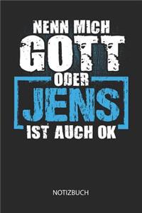 Nenn mich Gott oder - Jens - ist auch OK - Notizbuch