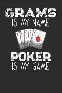 Grams Is My Name Poker Is My Game