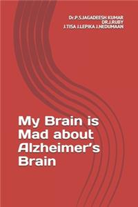 My Brain is Mad about Alzheimer's Brain