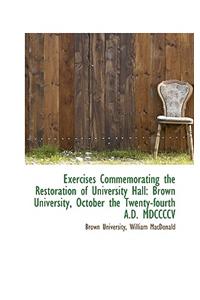 Exercises Commemorating the Restoration of University Hall