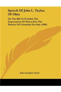 Speech Of John L. Taylor, Of Ohio