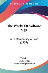 The Works Of Voltaire V39