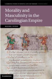 Morality and Masculinity in the Carolingian Empire