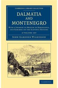 Dalmatia and Montenegro 2 Volume Set: With a Journey to Mostar in Herzegovia, and Remarks on the Slavonic Nations