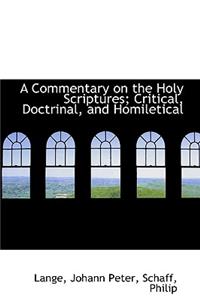 A Commentary on the Holy Scriptures; Critical, Doctrinal, and Homiletical