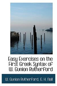 Easy Exercises on the First Greek Syntax of W. Gunion Rutherford
