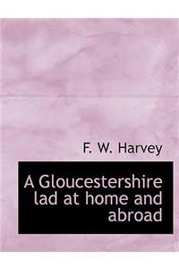 A Gloucestershire Lad at Home and Abroad