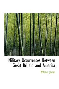 Military Occurrences Between Great Britain and America