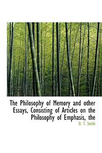 The Philosophy of Memory and Other Essays, Consisting of Articles on the Philosophy of Emphasis