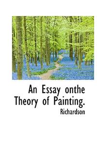 An Essay Onthe Theory of Painting.
