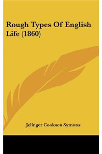 Rough Types Of English Life (1860)