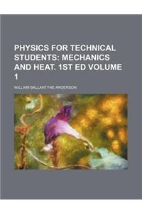 Physics for Technical Students Volume 1