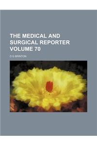 The Medical and Surgical Reporter Volume 70