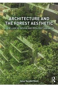 Architecture and the Forest Aesthetic