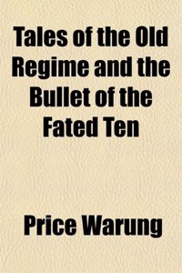 Tales of the Old Regime and the Bullet of the Fated Ten