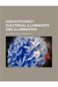 High-Efficiency Electrical Illuminants and Illumination