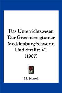 Das Unterrichtswesen Der Grossherzogtumer Mecklenburg-Schwerin Und Strelitz V1 (1907)