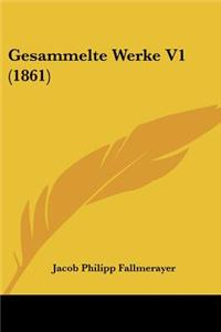 Gesammelte Werke V1 (1861)