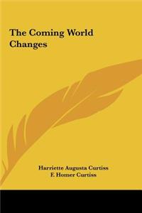 The Coming World Changes
