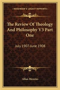 Review of Theology and Philosophy V3 Part One