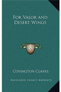 For Valor and Desert Wings