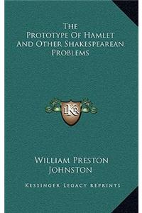 The Prototype of Hamlet and Other Shakespearean Problems