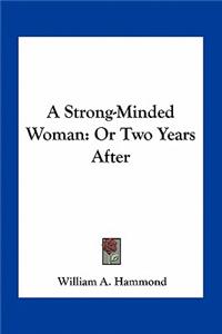 A Strong-Minded Woman