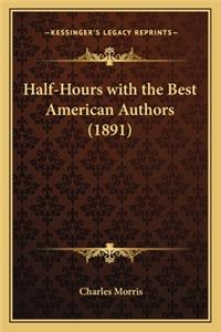 Half-Hours with the Best American Authors (1891)