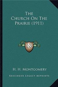 Church on the Prairie (1911) the Church on the Prairie (1911)
