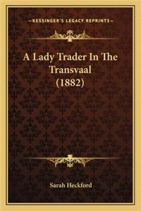 Lady Trader in the Transvaal (1882)